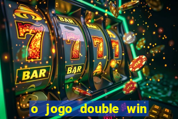 o jogo double win paga mesmo